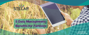 Agricultural Data Management: 5 Benefits for Farmers