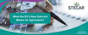 Fertile Grounds for Change: What The EU’s New Data Act Means for Agriculture?