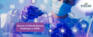 5 Remarkable Women of STELAR Discuss Challenges in STEM
